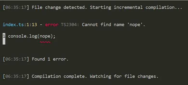 TypeScript --pretty --watch output showing a message with 'Found 1 error' formatted the same way as normal messages.