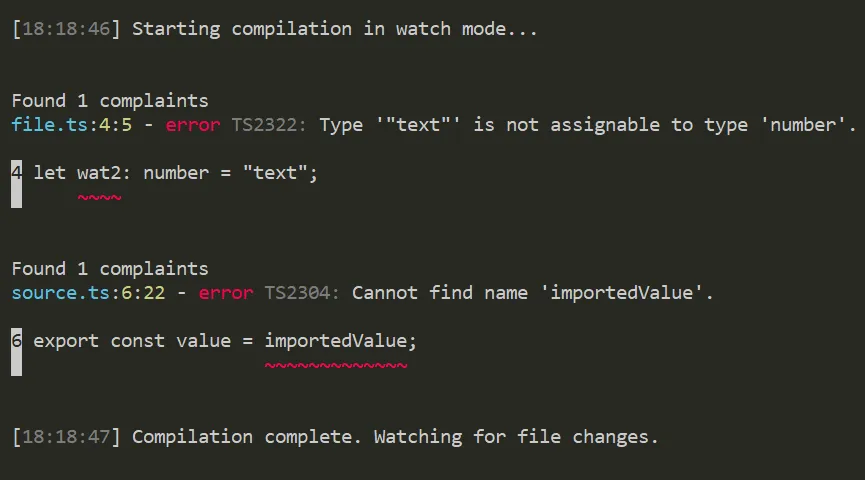 TypeScript --pretty --watch output showing colors on file locators and red squigglies, and 'Found 1 complaints' just before each of the two file complaints