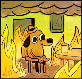 Meme cartoon of a dog sitting on a chair at a table with fire all around him.
