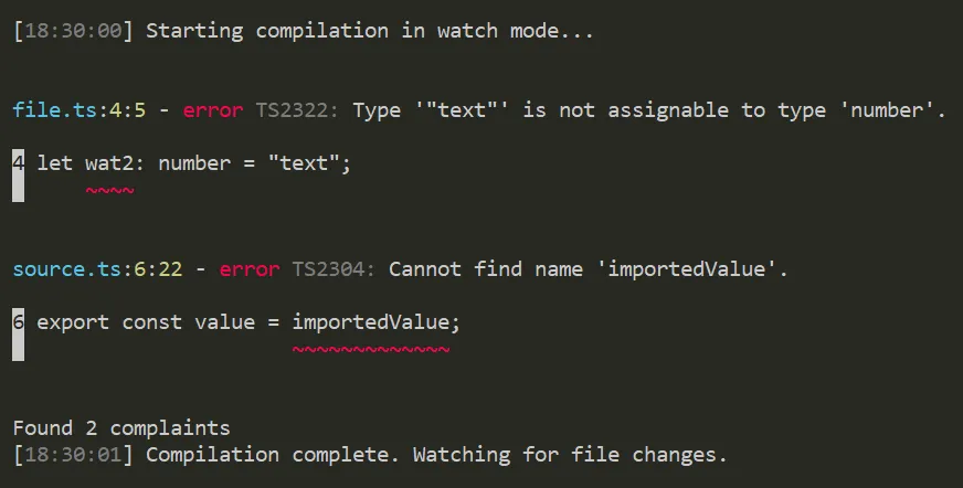 TypeScript --pretty --watch output showing colors on file locators and red squigglies, and 'Found 2 complaints' without formatting after the list of type errors