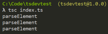 Running 'type index.ts & tsc index.ts' in C:\Code\tsdevtest. There are three output lines of parseElement.